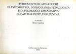 Istrumenti ed apparecchi di psicometria, di psicologia pedagogica e di pedagogia emendativa ideati dal dott. Ugo Pizzoli