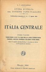 Italia centrale. Primo volume. Territorio a est e a sud della linea ferroviaria Firenze-Arezzo-Perugia-Foligno-Terni-Roma. = Italia centrale. Secondo volume. Firenze. Siena. Perugia. Assisi. = Italia centrale. Terzo volume. Territorio a ovest dell