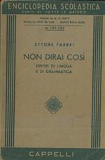 Non dirai così. Errori di lingua e di grammatica