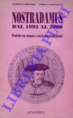 Nostradamus dal 1992 al 2000. Profezie tra cronaca e storia dei nostri giorni