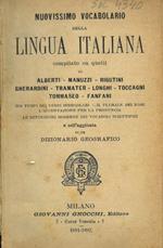 Nuovissimo vocabolario della lingua italiana compilato su quelli di Alberti - Manuzzi - Rigutini - Gherardini - Tramater - Longhi - Toccagni - Tommaseo - Fanfani... e colL'aggiunta di un dizionario geografico