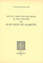 Occult arts and doctrine in the theater of Juan Ruiz de Alarcon