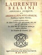 Opuscula aliquot, ad Archibaldum Pitcarnium, professorem Lugduno-Batavum, in quibus præcipue agitur De motu cordis in & extra uterum, ovo, ovi aere & respiratione. De motu bilis & liquidorum omnium per corpora animalium. De fermentis & glandulis, &c