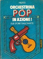 Orchestrina pop in azione ! Due storie giallomatte