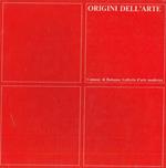 Origini dell'arte. Catalogo mostra, Bologna, Galleria d'arte moderna, 1975