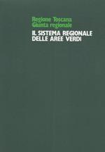 Regione Toscana - Giunta Regionale. Il sistema regionale delle aree verdi