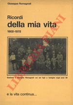 Ricordi della mia vita. 1902. 1972 e la vita continua