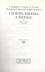 Storia d’Italia e d’Europa. Comunità e popoli. 1: L'Europa barbara e feudale. 2: Apogeo e crisi del Medioevo. 3: Il Rinascimento e le riforme. 4: Il Barocco e gli inizi delL'Assolutismo. 5: DalL'Ancien Regime alL'età napoleonica. 6: L'Europa della bo