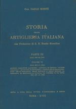 Storia della artiglieria italiana. Parte III (dal 1870 al 1919). vol. VI° Guerre combattute all'estero. Guerre coloniali. Le scuole d'artiglieria. Trasformazioni delle compagnie, delle batterie e delle brigate da campagna, da montagna, a cavallo, da