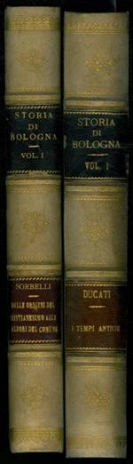 Storia di Bologna. I. I tempi antichi. II. Dalle origini del cristianesimo agli albori del Comune