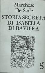 Storia segreta di Isabella di Baviera regina di Francia