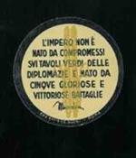 L' Impero non  nato da compromessi su tavoli verdi delle diplomazie. è nato da cinque gloriose e vittoriose battaglie. Mussolini