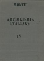 Storia della artiglieria italiana. Parte II (dal 1815 al 1914). vol. IV¡ Artiglierie garibaldine. Uniformi. Bandiere. Scrittori. Musei. Scuole
