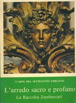 X Biennale d'Arte Antica. L'arte del Settecento Emiliano. L'arredo sacro e profano a Bologna e nelle Legazioni Pontificie. La Raccolta Zambeccari