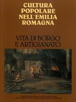 Vita di borgo e artigianato. Cultura popolare nell'Emilia Romagna