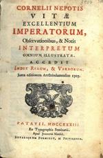 Cornelii Nepotis Vitae excellentium Imperatorum, observationibus, & notis Interpretum omnium illustratae. Accedit index rerum, & verborum. Juxta editionem Amstelodamensem 1707