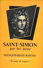 Saint-Simon par lui-meme. Images et textes présentés par Franois-Régis Bastide