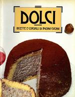 Dolci. Ricette e consigli di buona cucina