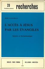 L' accs à Jésus par les Evangiles. Histoire et herméneutique