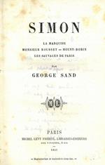 Simon. La Marquise. Monsieur Rousset. Mouny Robin. Les sauvages de Paris