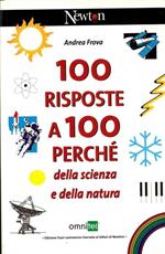 100 risposte a 100 perch della scienza e della natura