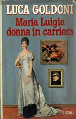 Maria Luigia donna in carriera