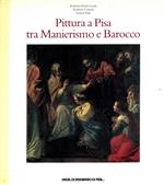 Pittura a Pisa tra Manierismo e Barocco