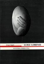 Luigi Lorenzi. Scultura, forma viva