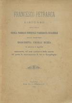 Francesco Petrarca. Discorso letto nella Scuola Normale Femminile Pareggiata Scalcerle dalla direttrice Enrichetta Usuelli Ruzza il giorno 8 aprile memorante, nel sesto centenario della nascita de poeta, la incoronazione di lui in Campidoglio