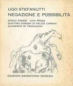 Negazione e possibilità. Dodici poesie una prosa. Quattro disegni di Felice Carena