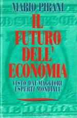 Il futuro dell'economia visto dai maggiori esperti mondiali