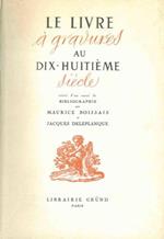 Le livre a gravures au XVIII siecle. Suivi d'un essai de bibliographie