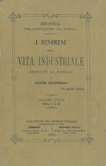 I fenomeni della vita industriale spiegati al popolo