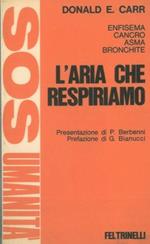 L' aria che respiriamo. Enfisema, cancro, asma, bronchite