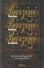 Barzini Senior. Barzini Junior. Barzini Ludina