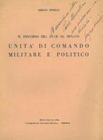 Il discorso del Duce al Senato. Unità di comando militare e politico