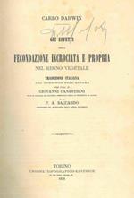 Gli effetti della fecondazione incrociata e propria nel regno vegetale. Traduzione italiana col consenso dell'A. per cura di Giovanni Canestrini e di P.A. Saccardo