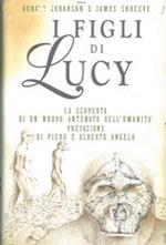 I figli di Lucy. La scoperta di un nuovo antenato dell'umanità. Prefazione di Piero e Alberto Angela