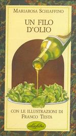 Un filo d'olio. Ediz. illustrata