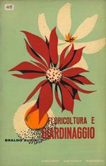 Floricoltura e giardinaggio. Guida pratica