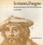 La mano, il segno. Disegni dei maestri dal XIV al XX secolo