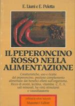 Il peperoncino rosso nella alimentazione. Caratteristiche, uso e ricette alimentari del peperoncino