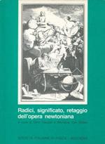 Radici, significato, retaggio dell'opera newtoniana