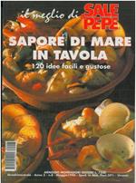 Sapore di mare in tavola. 120 idee facili e gustose