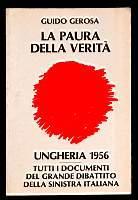 La paura della verità. Ungheria 1956 tutti i documenti del grande dibattito della sinistra italiana