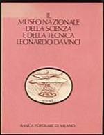 Il Museo nazionale della scienza e della tecnologia Leonardo da Vinci Volume II