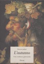 L' autunno. Feste, tradizioni, gastronomia