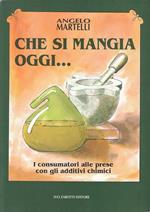 Che Si Mangia Oggi Additivi Chimici