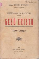 Gesù Cristo Dio Uomo