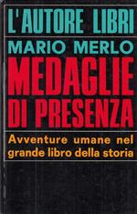 Medaglie Di Presenza, Avventure Umane Nel Grande Libro Della Storia